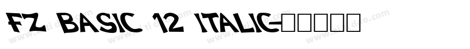 FZ BASIC 12 ITALIC字体转换